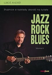 Jazz, rock, blues. Volume 3, Stupnice a rozklady akordů na kytaře