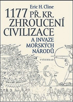 1177 př. Kr. - Zhroucení civilizace a invaze mořských národů obálka knihy