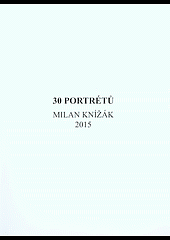 30 portrétů: Milan Knížák 2015