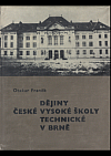 Dějiny České vysoké školy technické v Brně. Díl 1. (do roku 1945)