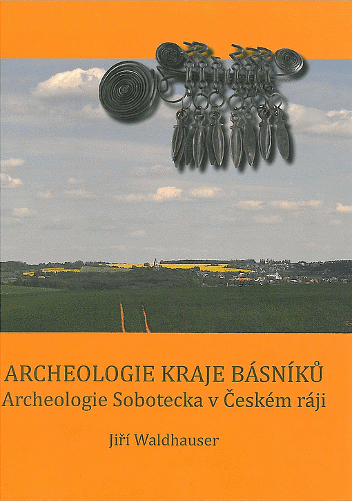 Archeologie kraje básníků, archeologie Sobotecka v Českém ráji