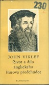 John Viklef: Život a dílo anglického Husova předchůdce