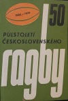 Půlstoletí československého ragby 1926–1976