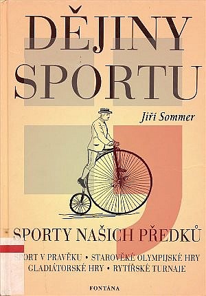 Malé dějiny sportu aneb O sportech našich předků...