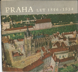 Praha let 1826 - 1834 v plastickém modelu Antonína Langweila