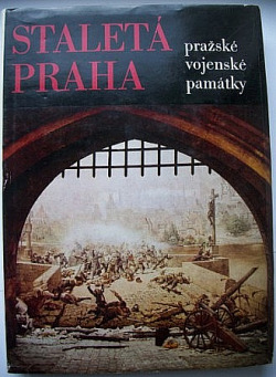 Staletá Praha XVII - Pražské vojenské památky