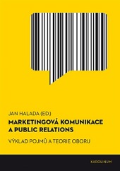 Marketingová komunikace a public relations: výklad pojmů a teorie oboru