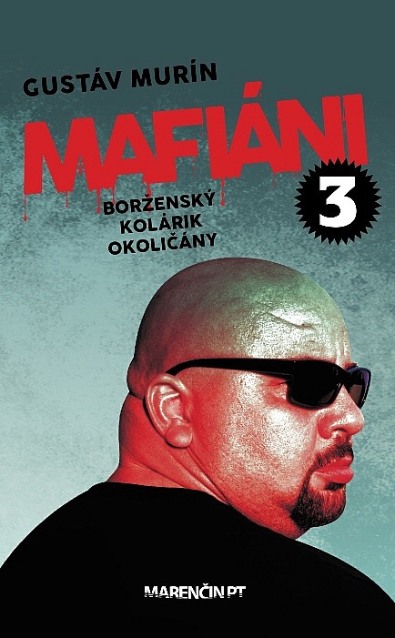 Mafiáni 3 - Borženský, Kolárik, Okoličány