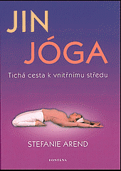 Jin jóga : tichá cesta k vnitřnímu středu