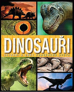Dinosauři: Setkání s obry pravěkého světa