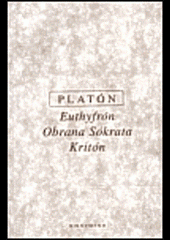 Euthyfrón; Obrana Sókrata; Kritón