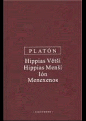 Hippias Větší; Hippias Menší; Ión; Menexenos