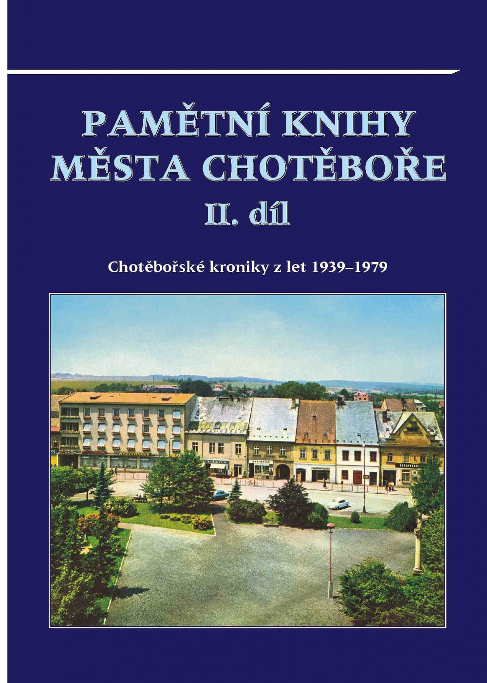 Pamětní knihy města Chotěboře II. díl