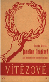 Josefina Chotková - Žena statečného ducha a křesťanského srdce