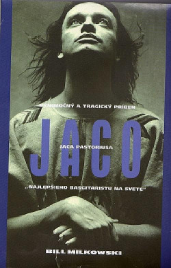 Jaco: výnimočný a tragický život Jaca Pastoriusa