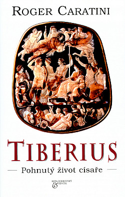 Tiberius: Pohnutý život císaře