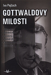 Gottwaldovy milosti: Tresty smrti, změněné milostí prezidenta republiky Klementa Gottwalda 1948-1953