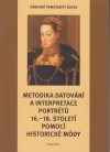 Metodika datování a interpretace portrétů 16.–18. století pomocí historické módy