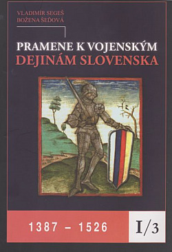 Pramene k vojenským dejinám Slovenska. I./3, 1387-1526