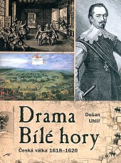 Drama Bílé hory - Česká válka 1618 - 1620