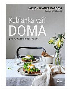 Kublanka vaří doma - Přes 70 důvodů, proč vařit doma