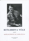 Hitlerova vůle aneb podíl psychiatrie na vzniku fýrera