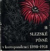 Slezské písně v korespondenci, 1898-1918