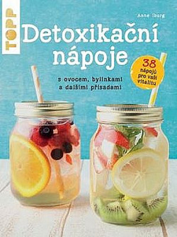 Detoxikační nápoje s ovocem, bylinkami a dalšími přísadami