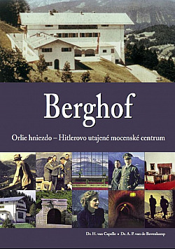 Berghof: Orlie hniezdo - Hitlerovo utajené mocenské centrum