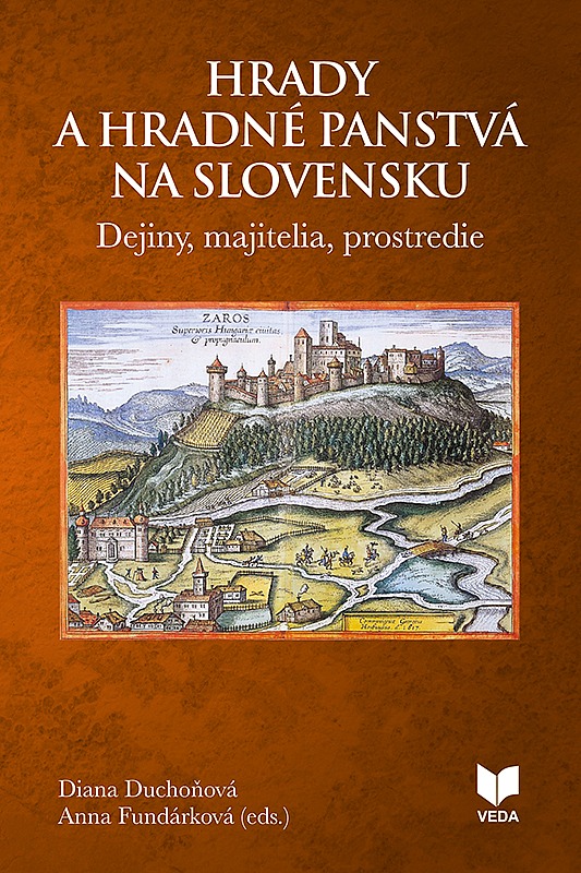 Hrady a hradné panstvá na Slovensku: Dejiny, majitelia, prostredie