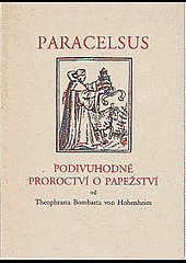 Podivuhodné proroctví o papežství od Theophrasta Bombasta von Hohenheim