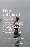 Film a dějiny 6 - Postkomunismus: proměny českého historického filmu po roce 1989