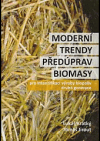 Moderní trendy předúprav biomasy: Pro intenzifikaci výroby biopaliv druhé generace