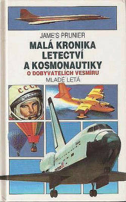 Malá kronika letectví a kosmonautiky 4: O dobyvatelích vesmíru