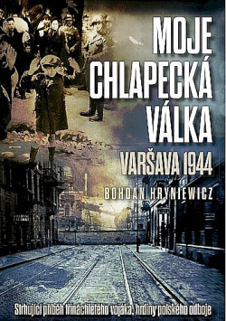Moje chlapecká válka: Varšava 1944 obálka knihy