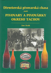 Dřewňovská pivovarská chasa aneb pivovary a pivovárky okresu Tachov