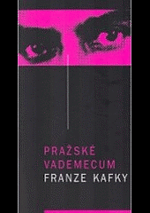 Pražské vademecum Franze Kafky