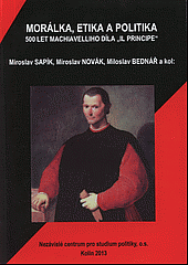 Morálka, etika a politika: 500 let Machiavelliho díla "Il principe".