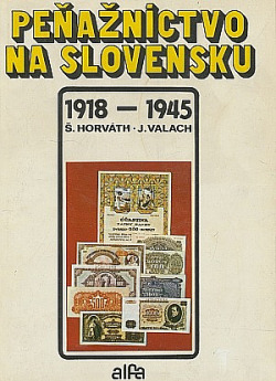 Peňažníctvo na Slovensku 1918 - 1945