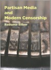 Partisan media and modern censorship