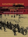 Katastrofa křesťanů: Likvidace Arménů, Asyřanů a Řeků v Osmanské říši v letech 1914-1923