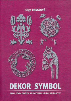 Dekor symbol: dekoratívna tradícia na Slovensku a európsky kontext