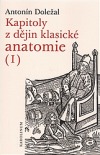 Kapitoly z dějin klasické anatomie I