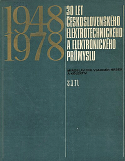 30 let československého elektrotechnického průmyslu a elektronického průmyslu