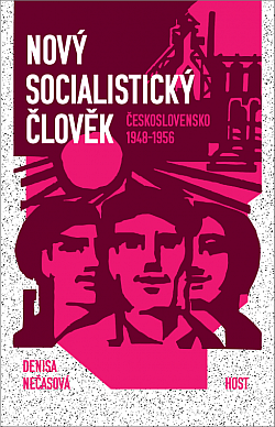 Nový socialistický člověk - Československo 1948-1956