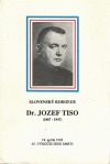 Slovenský rodoľub Dr. Jozef Tiso (1887-1947)
