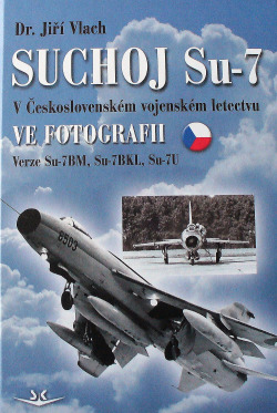 Suchoj Su-7 v Československém vojenském letectvu ve fotografii