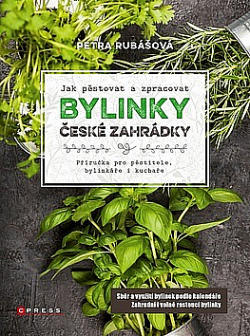 Jak pěstovat a zpracovat bylinky české zahrádky