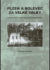 Plzeň a Bolevec za Velké války