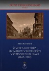 Život a kultúra Slovákov v Budapešti v období dualizmu (1867-1918)